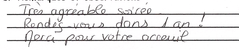 Tr�s agr�able soir�e. Rendez-vous dans 1 an ! Merci pour votre accueil.