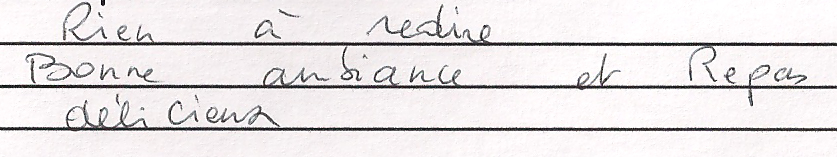 Rien � redire. Bonne ambiance et repas d�licieux