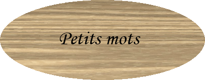 Des petits mots laiss�s par nos clients